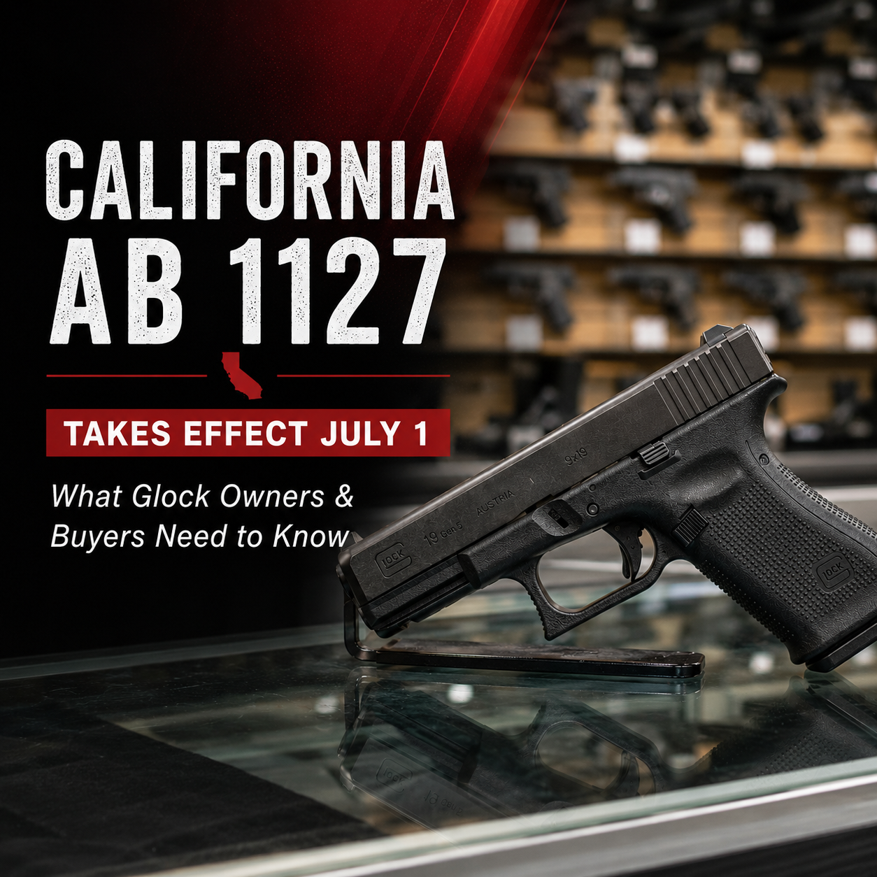 California AB 1127 Is Here: What It Means for Glock, Shadow Systems & California Gun Owners